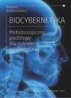 Biocybernetyka. Metodologiczne podstawy dla inżynierii biomedycznej Ryszard Tadeusiewicz , 2013