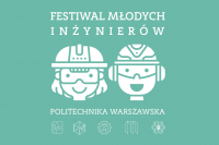 Festival of Young Engineers - see, understand, construct! Festival of Young Engineers - see, understand, construct!