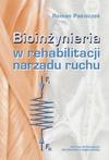 Bioinżynieria w rehabilitacji narządu ruchu Roman Paśniczek , 2015