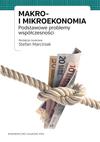 Makro i mikroekonomia. Podstawowe problemy współczesności, S. Marciniak,2013