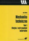 Mechanika techniczna, t. 1, Statyka i wytrzymałość materiałów J. Misiak, 2017
