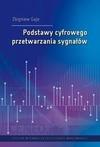 Podstawy cyfrowego przetwarzania sygnałów Zbigniew Gajo